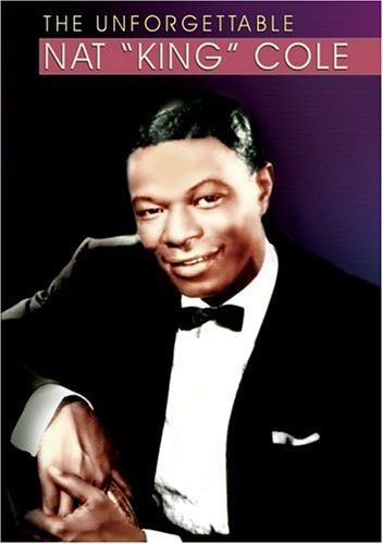 Nat King Cole: Unforgettable Nat 